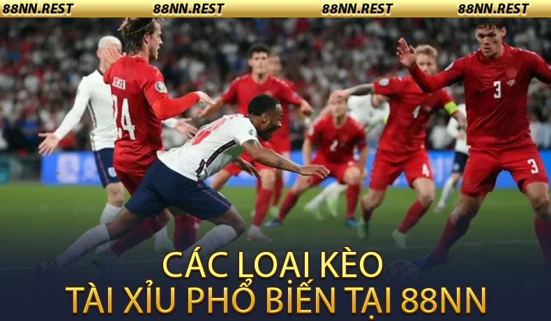 Các Loại Kèo Tài Xỉu Phổ Biến Tại 88NN