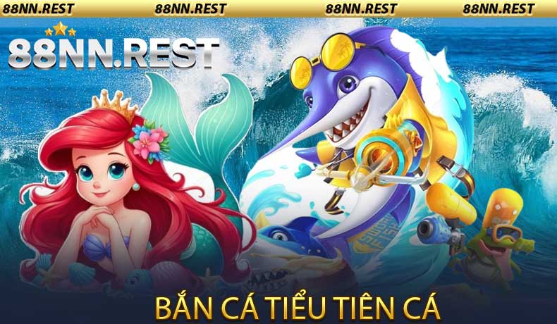 Bắn Cá Tiểu Tiên Cá